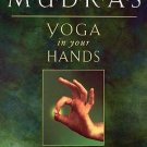 Mudras, Yoga in Your Hands by Gertrude Hirschi