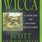 Wicca: Guide for the Solitary Practitioner by Scott Cunningham