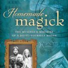 Homemade Magick by Lon Milo Duquette