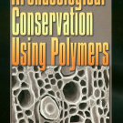 (C) Archaeological Conservation Using Polymers: Practical Appl. for Organic Artifact Stabilization
