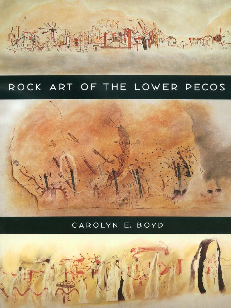 Rock Art of the Lower Pecos- #8 Texas A&M University Anthropology Series