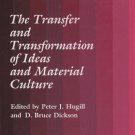 Transfer and Transformation of Ideas and Material Culture / The