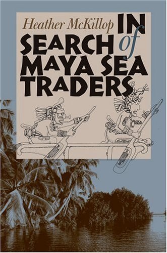 (P) In Search of Maya Sea TrUniversity Anthropology Seriesaders- #11 Texas A&M