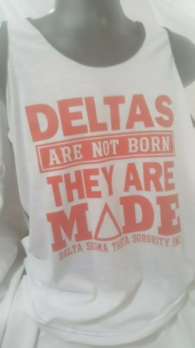 DELTA SIGMA THETA SORORITY TANK TOP T-SHIRT DELTAS ARE NOT BORN THEY ARE MADE