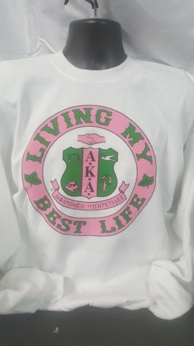 ALPHA KAPPA ALPHA SORORITY SWEATSHIRT  AKA LIVING MY BEST LIFE SWEATSHIRT 1908