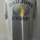 DAD JOKE CHAMP Short Sleeve T- Shirt  NEW !!! XL