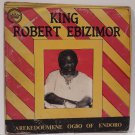 KING ROBERT EBIZIMOR arekedoumene ogbo of endoro HIGHLIFE NIGERIA LP