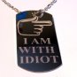 Military Dog Tag Metal Chain Necklace - "I Am with Idiot" Hand Symbol Funny Logo
