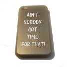 Ain't Nobody Got Time for That Engraved FITS iPhone 4 / 4s Aluminum Silver Case