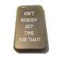 Ain't Nobody Got Time for That Engraved FITS iPhone 4 / 4s Aluminum Silver Case