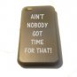 Ain't Nobody Got Time for That Engraved FITS iPhone 4 / 4s Aluminum Silver Case