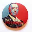 Frank Underwood for President - 3" Round Button Flatback