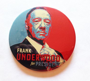Frank Underwood for President - 3" Round Button Flatback