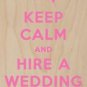 Keep Calm & Hire a Wedding Planner Hearts - Plywood Wood Print Poster Wall Art