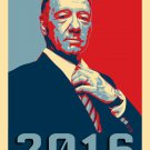 Frank Underwood Hope TV Show & Political Parody "2016" - Vinyl Print Poster