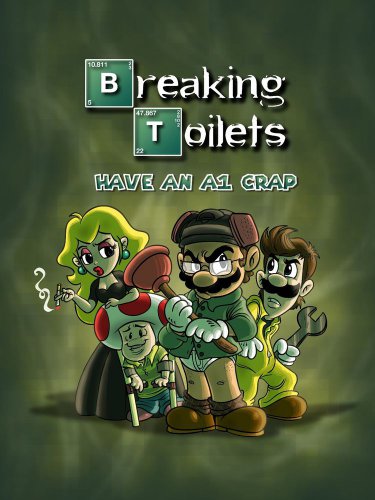 Plumbers Video Game Parody "Breaking Toilets" TV Show Logo - Vinyl Print Poster