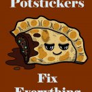 Potstickers Fix Everything Food Humor Cartoon - Vinyl Print Poster