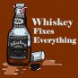 Whiskey Fixes Everything Drinking Humor Cartoon - Vinyl Print Poster