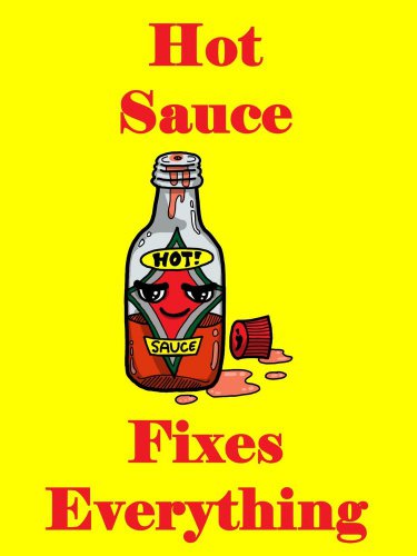 Hot Sauce Fixes Everything Food Humor Cartoon - Vinyl Print Poster