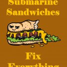 Submarine Sandwiches Fix Everything Food Humor Cartoon - Vinyl Print Poster