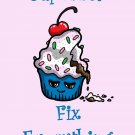 Cupcakes Fix Everything Food Humor Cartoon - Vinyl Print Poster