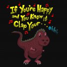 If You're Happy.. Can't Clap Funny T-Rex Dinosaur Humor - Vinyl Print Poster