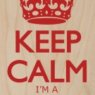 Keep Calm I'm a Nurse - Plywood Wood Print Poster Wall Art