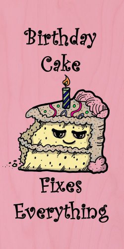 Birthday Cake Fixes Everything Food Cartoon - Plywood Wood Print Poster Wall Art