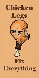 Chicken Legs Fix Everything Food Humor - Plywood Wood Print Poster Wall Art