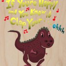 If You're Happy.. Can't Clap Funny Dinosaur - Plywood Wood Print Poster Wall Art