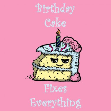 Birthday Cake Fixes Everything Food Humor Cartoon - Vinyl Sticker