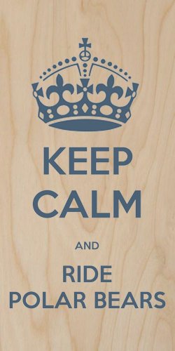 Keep Calm & Ride Polar Bears - Plywood Wood Print Poster Wall Art