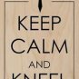 Keep Calm & Kneel Christian Cross - Plywood Wood Print Poster Wall Art