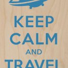 Keep Calm & Travel On UFO Alien Space Ship - Plywood Wood Print Poster Wall Art