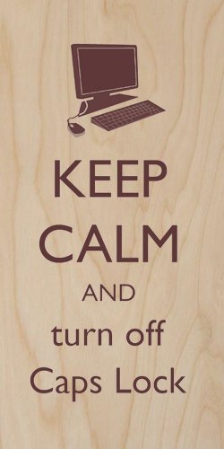 KEEP CALM AND turn off Caps Lock - Plywood Wood Print Poster Wall Art