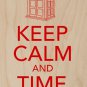 Keep Calm & Time Travel Tardis Police Box - Plywood Wood Print Poster Wall Art