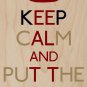 Keep Calm & Put The Kettle On British UK - Plywood Wood Print Poster Wall Art