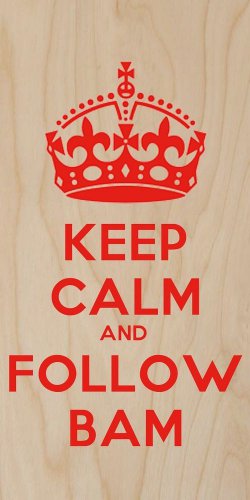 Keep Calm & Follow Bam Red - Plywood Wood Print Poster Wall Art