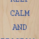 Keep Calm & Program;  - Plywood Wood Print Poster Wall Art