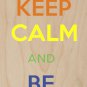 Keep Calm & Be Proud LGBT Pride - Plywood Wood Print Poster Wall Art