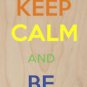 Keep Calm & Be Proud LGBT Pride - Plywood Wood Print Poster Wall Art