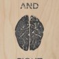 Keep Calm Fight Ignorance Brain - Plywood Wood Print Poster Wall Art