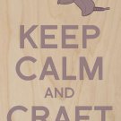 Keep Calm & Craft On Glue Gun - Plywood Wood Print Poster Wall Art