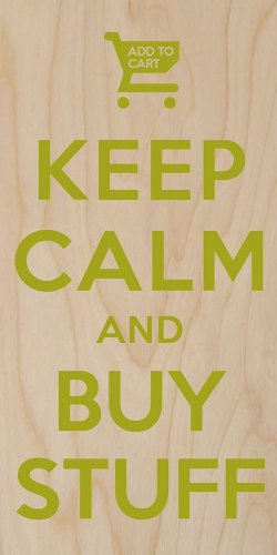 Keep Calm & Buy Stuff "Add to Cart" Green - Plywood Wood Print Poster Wall Art
