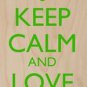 Keep Calm & Love Flora Gleen Flower Petals - Plywood Wood Print Poster Wall Art