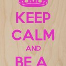 Keep Calm & Be a Belieber - Plywood Wood Print Poster Wall Art