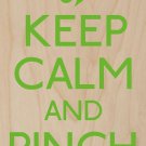 Keep Calm & Pinch On St Patrick's Day Irish - Plywood Wood Print Poster Wall Art