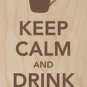 Keep Calm & Drink Coffee w/ Mug - Plywood Wood Print Poster Wall Art