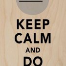 Keep Calm & Do Nothing Indifferent Face - Plywood Wood Print Poster Wall Art