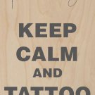 Keep Calm & Tattoo On Ink Art - Plywood Wood Print Poster Wall Art